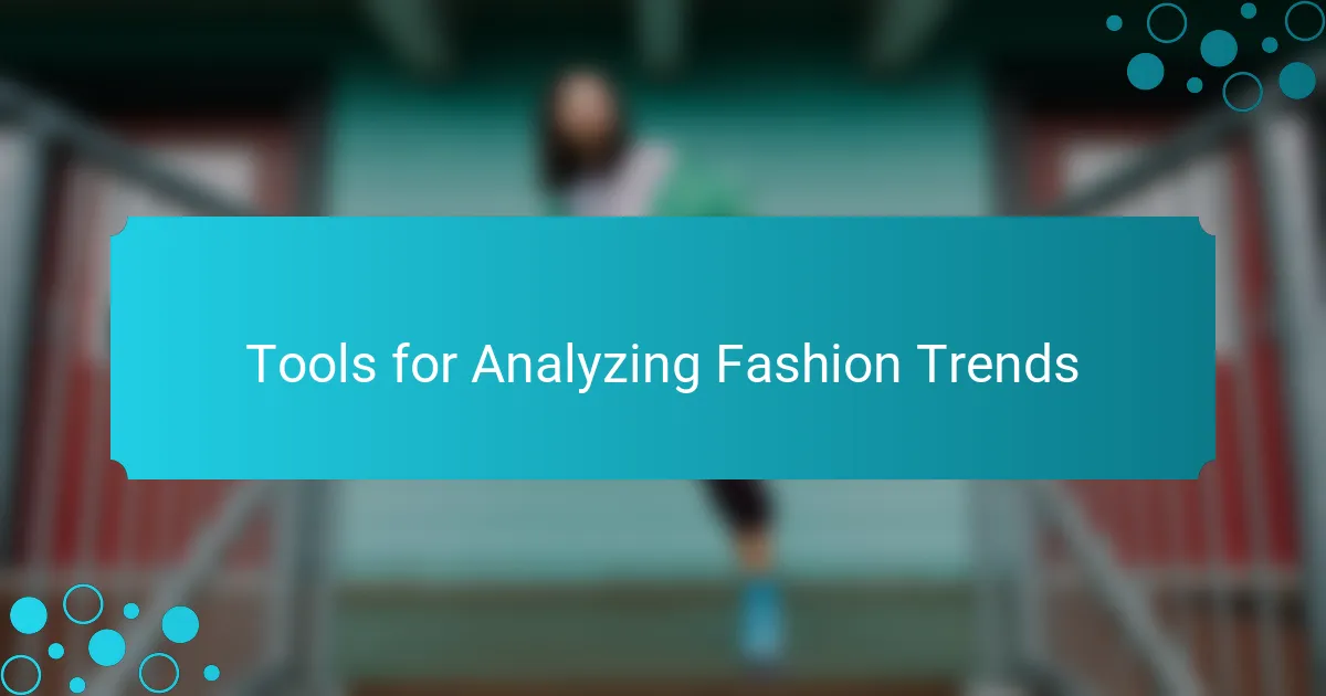 Tools for Analyzing Fashion Trends
