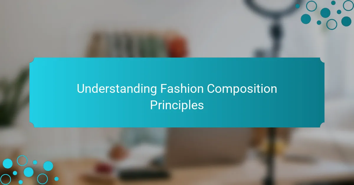 Understanding Fashion Composition Principles