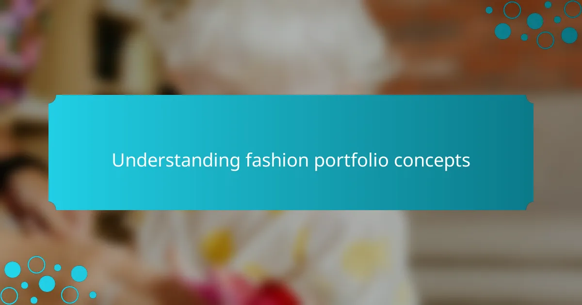 Understanding fashion portfolio concepts