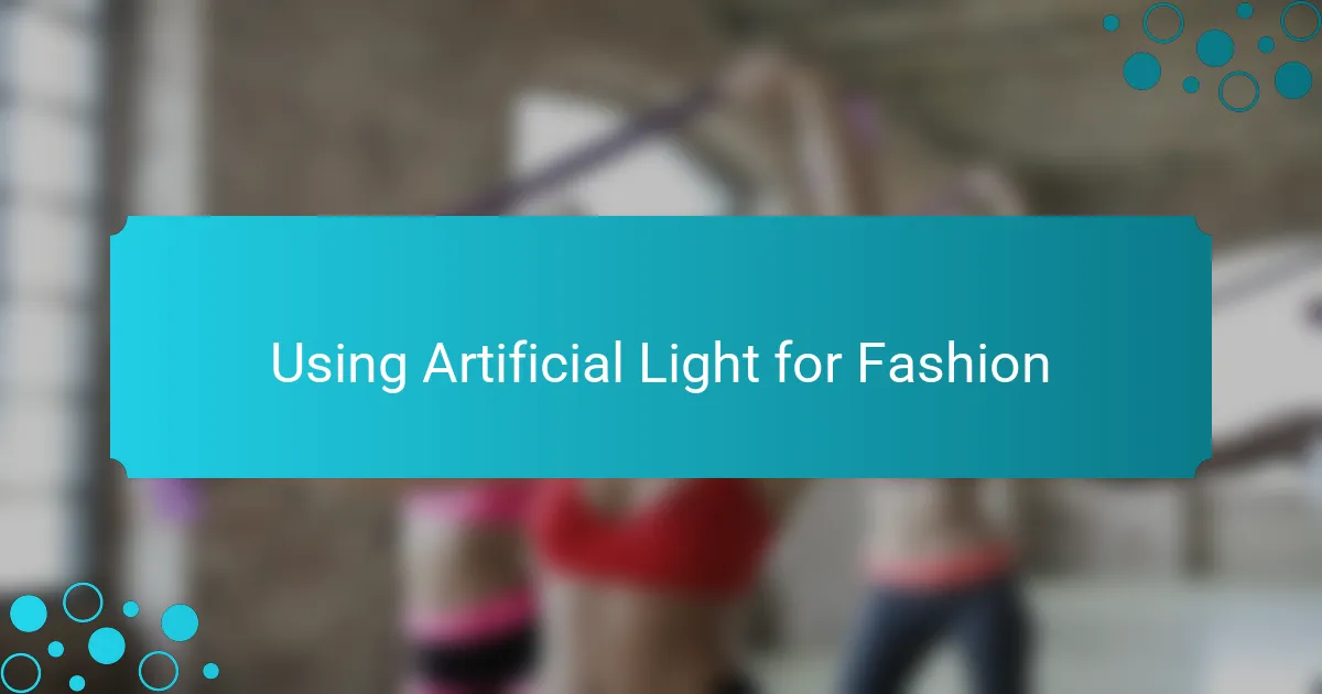 Using Artificial Light for Fashion