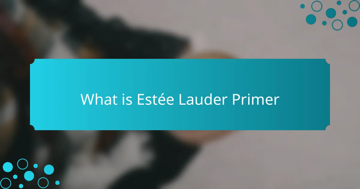What is Estée Lauder Primer