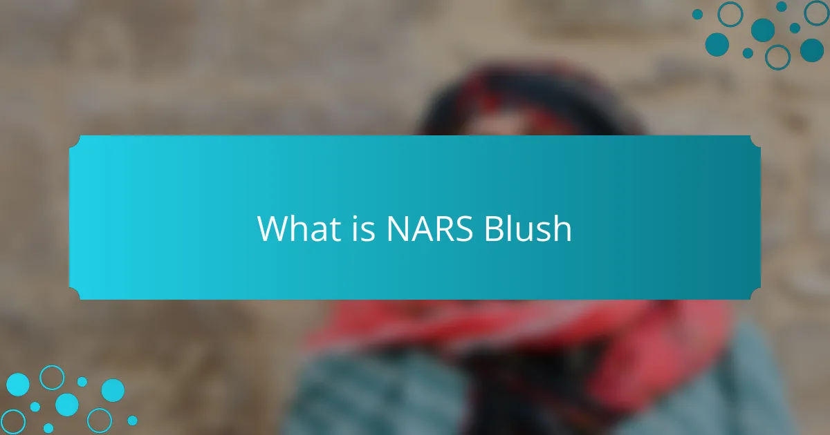 What is NARS Blush