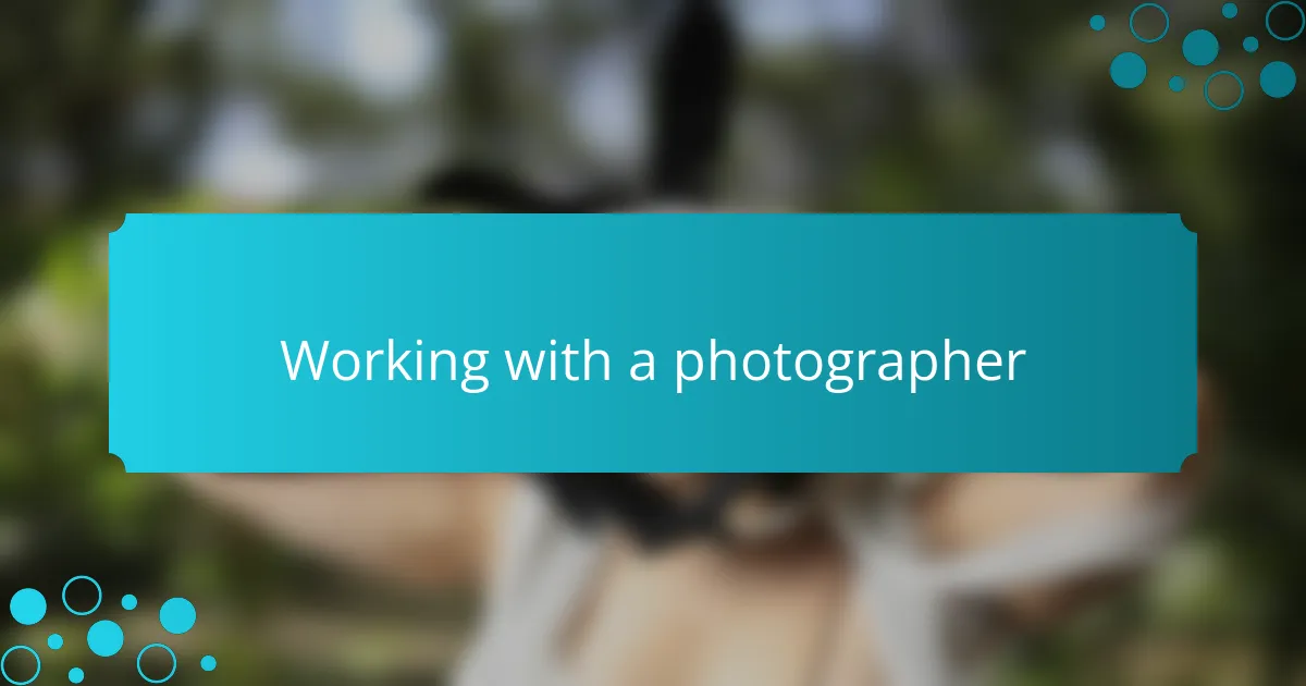Working with a photographer